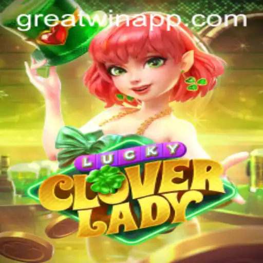 Unveiling LuckyCloverLady: Your Path to a GreatWin Adventure